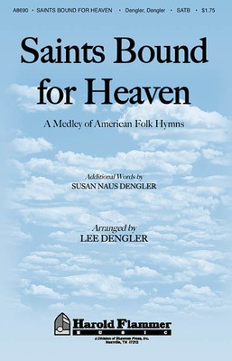 Saints Bound for Heaven - Lee Dengler|Susan Naus Dengler - SATB Shawnee Press Choral Score Octavo