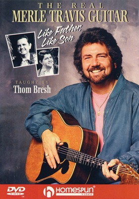 The Real Merle Travis Guitar - Like Father, Like Son - Guitar Thom Bresh Homespun DVD