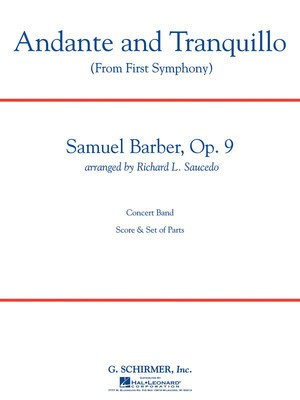 Andante and Tranquillo (from First Symphony) - Samuel Barber - Richard L. Saucedo G. Schirmer, Inc. Score/Parts