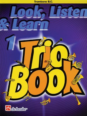 Look, Listen & Learn 1 - Trio Book - Trombone (B.C.) - Jacob de Haan - Trombone De Haske Publications Trio