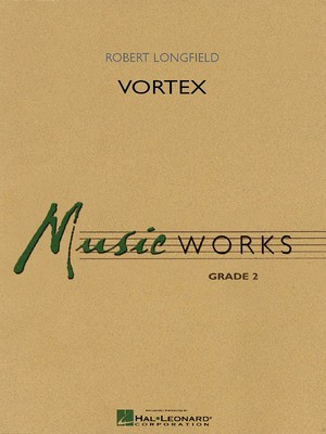 Vortex - Robert Longfield - Hal Leonard Score/Parts/CD
