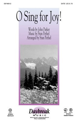 O Sing for Joy! - Stan Pethel - John Parker Daybreak Music ChoirTrax CD CD
