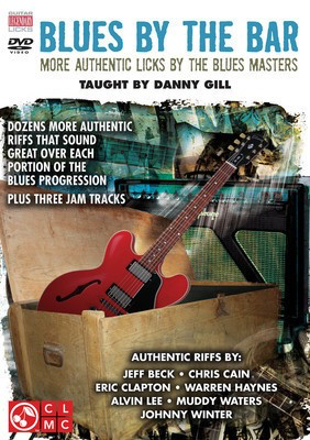 Blues by the Bar - More Authentic Licks by the Blues Masters - Guitar Danny Gill Cherry Lane Music Guitar TAB DVD