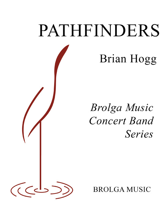 Hogg - Pathfinders - Concert Band grade 2.5 Brolga Music Publishing