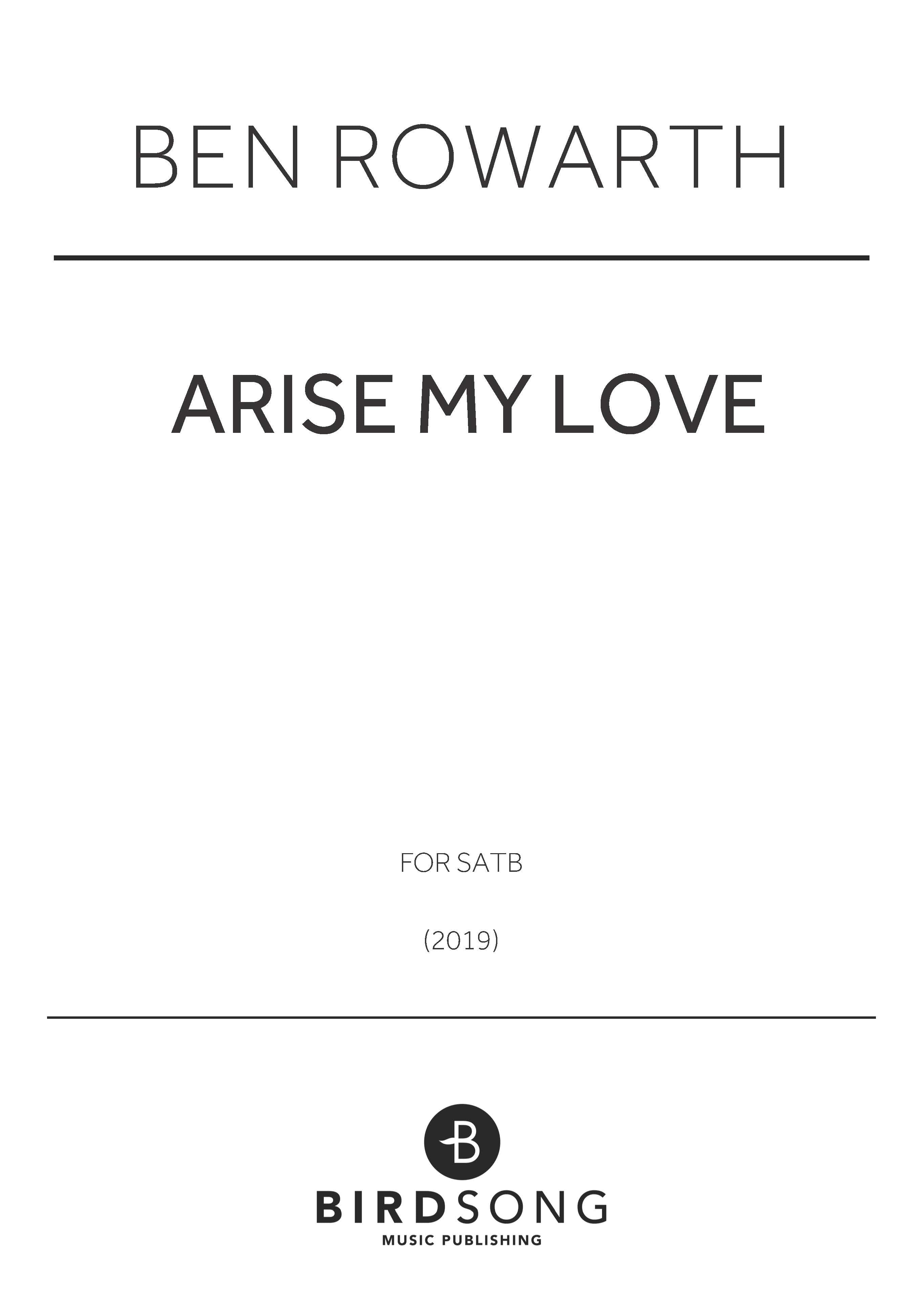 Arise My Love - Ben Rowarth - SATB Chorus (Digital Download)