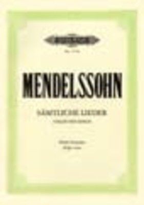 Complete Songs - High Voice - Felix Bartholdy Mendelssohn - Classical Vocal High Voice Edition Peters Vocal Score