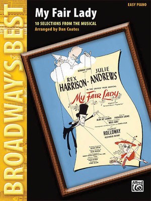 My Fair Lady - Easy Piano Vocal Selections - Frederick Loewe - Piano Dan Coates Alfred Music Easy Piano & Vocal