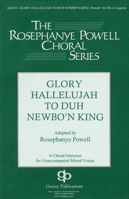 Glory Hallelujah to Duh Newbo'n King! - SATB - Rosephanye Powell - SATB Gentry Publications Choral Score Octavo