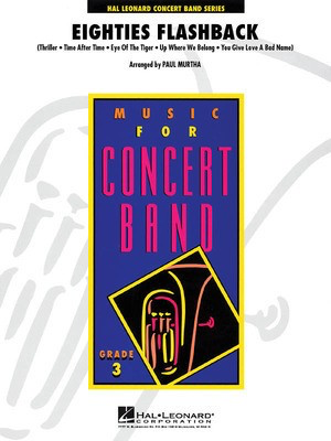 Eighties Flashback - Paul Murtha Hal Leonard Score/Parts