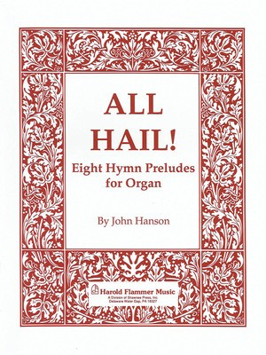 All Hail! Eight Hymn Preludes Organ Collection