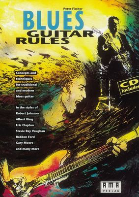 Blues Guitar Rules - Guitar Peter Fischer AMA Verlag /CD