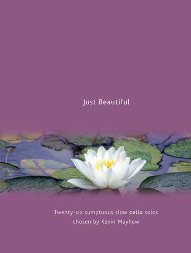 Just Beautiful - Cello/Piano Accompaniment Mayhew M3612069