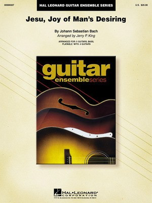Jesu, Joy of Man's Desiring - Guitar Ensemble Series - Johann Sebastian Bach - Guitar Jerry King Hal Leonard Guitar Ensemble Score/Parts