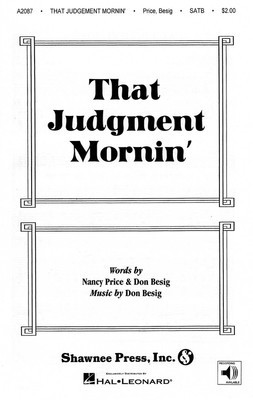 That Judgment Mornin' - Don Besig|Nancy Price - SATB Shawnee Press Choral Score Octavo