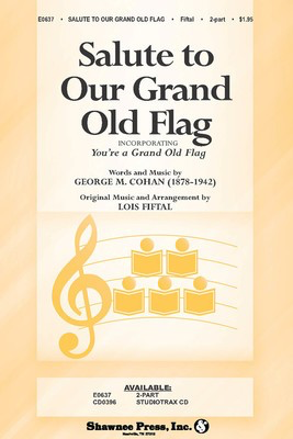 Salute to Our Grand Old Flag - (with You're a Grand Old Flag) - George M. Cohan - 2-Part Lois Fiftal Shawnee Press Choral Score Octavo