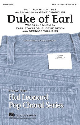 Duke of Earl - Bernice Williams|Earl Edwards|Eugene Dixon - TBB Ed Lojeski Hal Leonard Choral Score Octavo