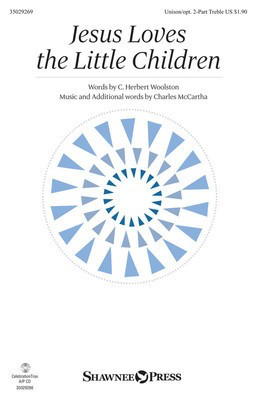 Jesus Loves the Little Children - Charles McCartha - Unison/2-Part Shawnee Press Octavo