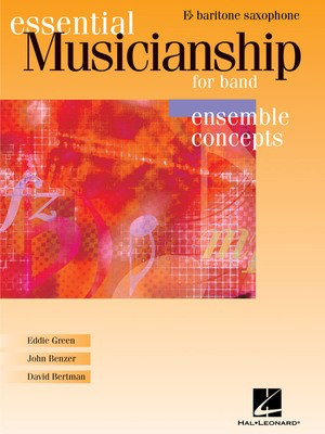 Essential Musicianship for Band - Ensemble Concepts - Baritone Saxophone - Baritone Saxophone David Bertman|Eddie Green|John Benzer Hal Leonard
