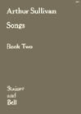 Songs Bk 2 - Arthur Sullivan - Classical Vocal Stainer & Bell Vocal Score