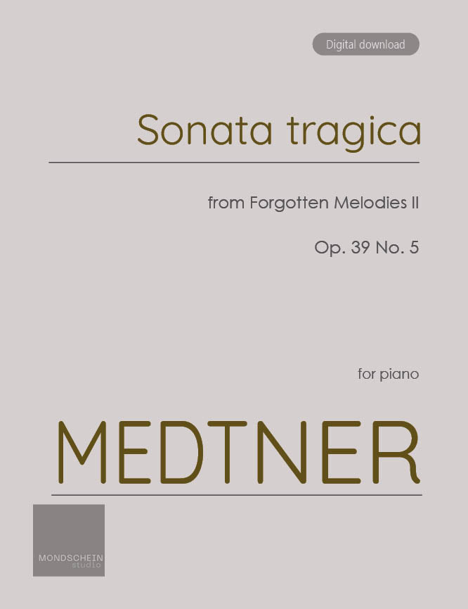 Medtner - Sonata tragica from Forgotten Melodies II, Op. 39 No. 5 - Mondschein Studio - Piano (Digital Download)