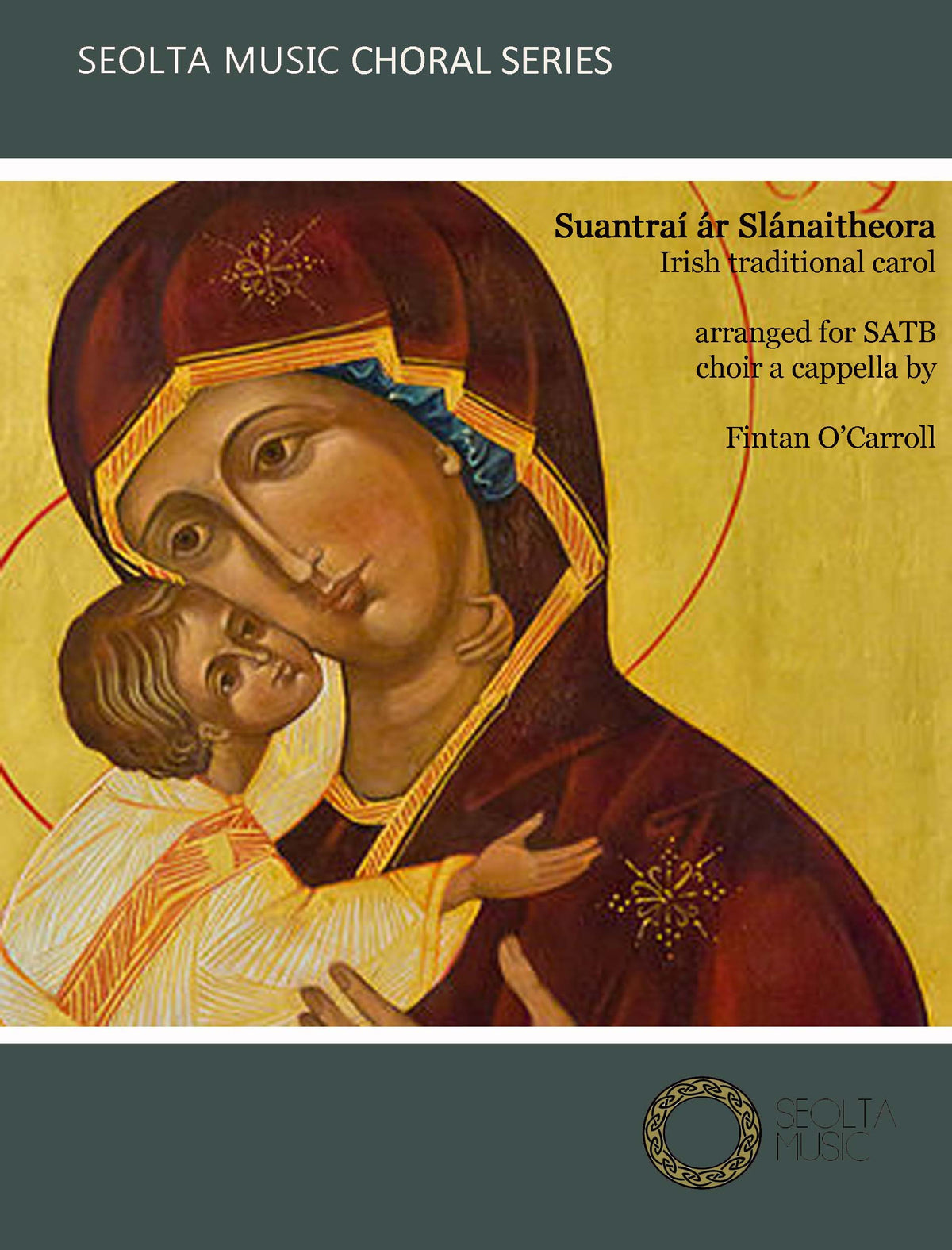 Suantrai ar Slanaitheora - Soprano Solo & SATB Choir a Cappella (Digital Download)