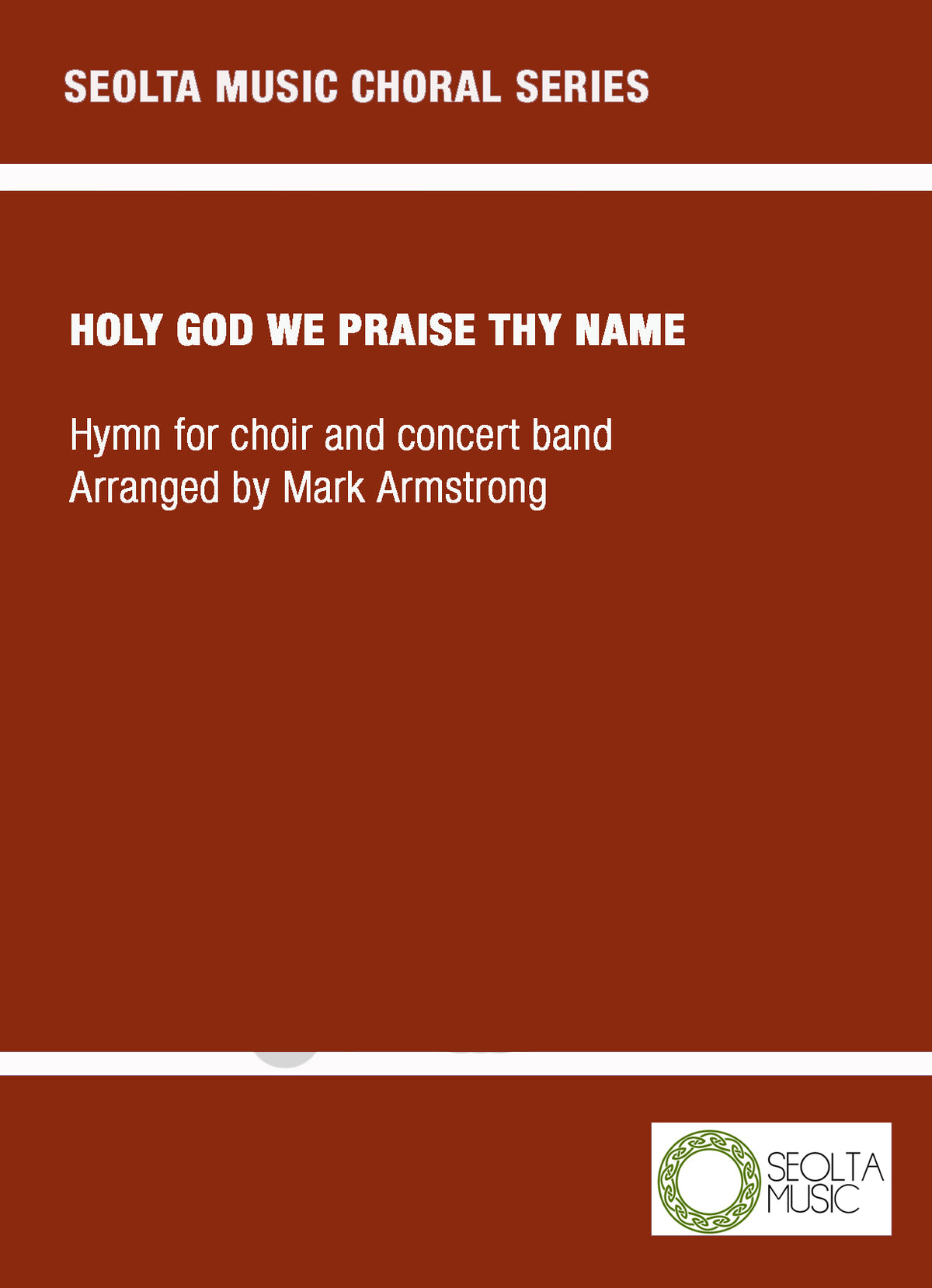 Holy God we praise thy name - SATB Choir & Concert Band Score/Parts (Digital Download)