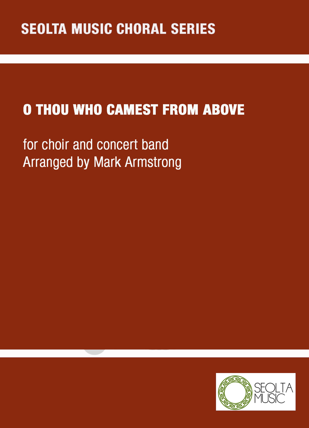 O thou who camest from above - SATB Choir & Concert Band Score/Parts (Digital Download)