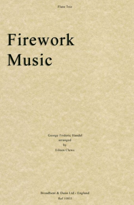 Handel - Firework Music - Flute Trio Score/Parts arranged by Clews Broadbent Dunn BD10803