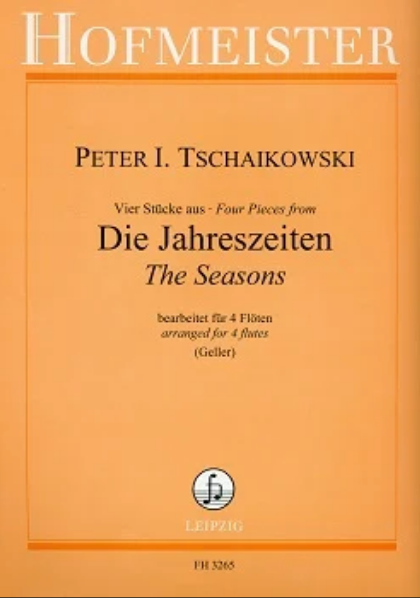 PIECES 4 FROM THE SEASONS OP 37 A FOR 4 FLUTES - TCHAIKOVSKY - FLUTE - HOFMEISTER FH3265