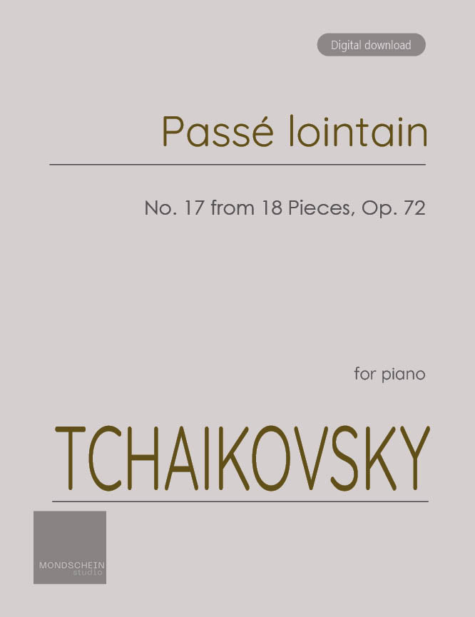 Tchaikovsky - Passe lointain from 18 Pieces, Op. 72 No. 17 - Mondschein Studio - Piano (Digital Download)
