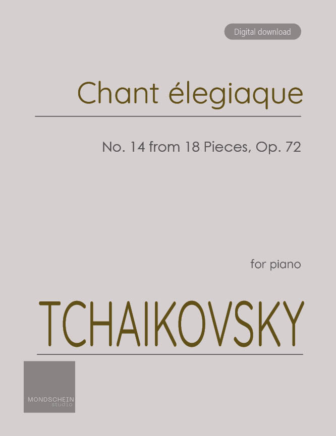 Tchaikovsky - Chant elegiaque from 18 Pieces, Op. 72 No. 14 - Piano (Digital Download)