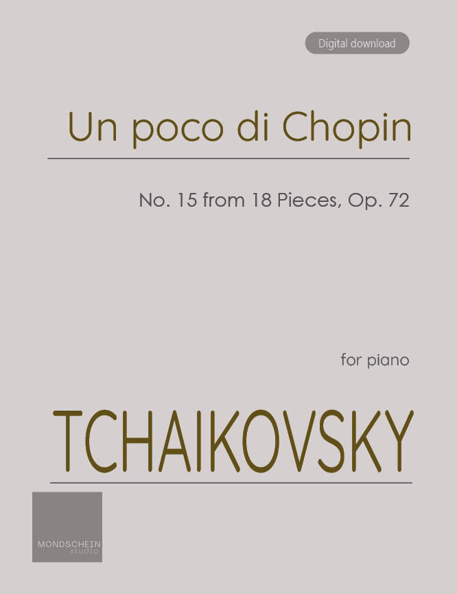 Tchaikovsky - Un poco di Chopin from 18 Pieces, Op. 72 No. 15 - Mondschein Studio - Piano (Digital Download)