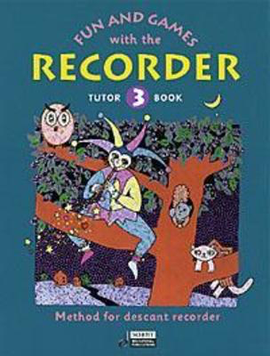 Fun and Games with the Recorder, Tutor Book 3 - Method for descant recorder - Descant Recorder Gerhard Engel|Gudrun Heyens|Hans-Martin Linde|Konrad Huenteler Schott Music