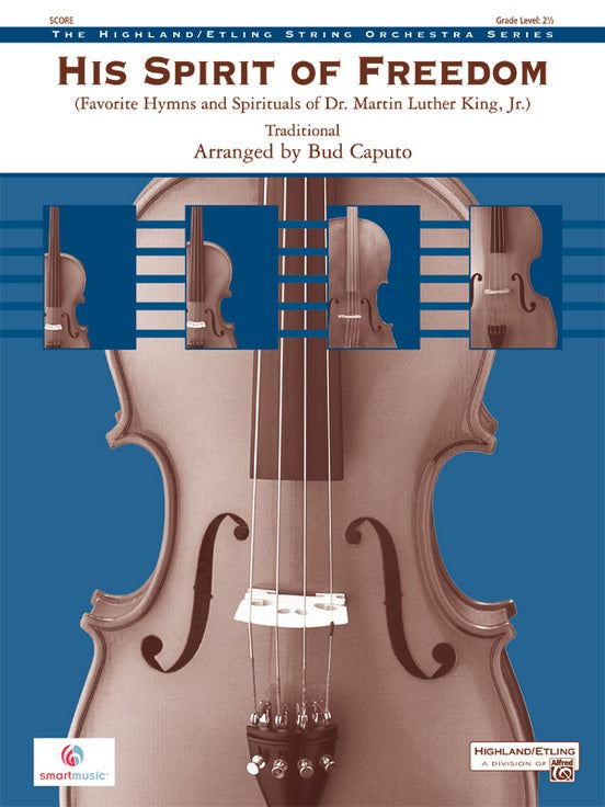 His Spirit of Freedom (Favorite Hymns and Spirituals of Dr. Martin Luther King, Jr.) – String Orchestra Conductor Score & Parts (Digital Download)