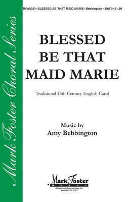 Blessed Be That Maid Marie - Amy Bebbington - SATB Shawnee Press Choral Score Octavo