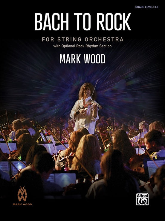 Wood Bach to Rock String Orchestra Grade 3.5 Score/Parts