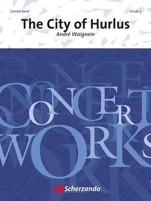 The City of Hurlus - Andre Waignein - Scherzando Score/Parts