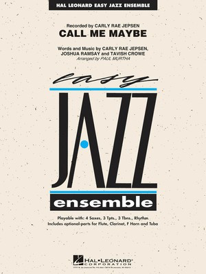 Call Me Maybe - Carly Rae Jepsen|Joshua Ramsay|Tavish Crowe - Paul Murtha Hal Leonard Score/Parts/CD