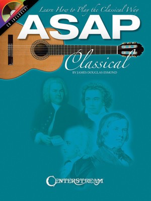 ASAP Classical Guitar - Learn How to Play the Classical Way - Classical Guitar James Douglas Esmond Centerstream Publications Guitar TAB /CD