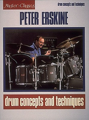 Peter Erskine - Drum Concepts and Techniques - Drums Peter Erskine 21st Century Publications