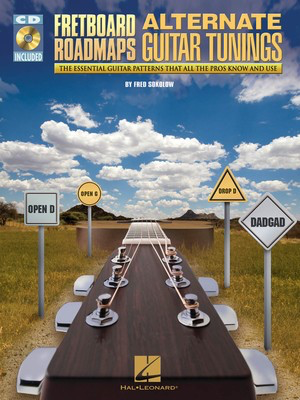 Fretboard Roadmaps - Alternate Guitar Tunings - The Essential Guitar Patterns That All the Pros Know and Use - Guitar Fred Sokolow Hal Leonard Guitar TAB /CD