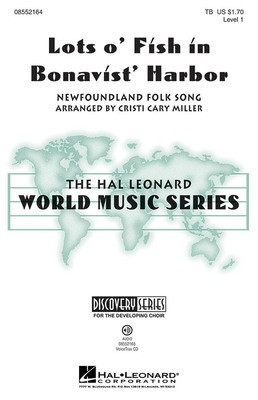 Lots o' Fish in Bonavist' Harbor - Discovery Level 1 - TB Cristi Cary Miller Hal Leonard Choral Score Octavo