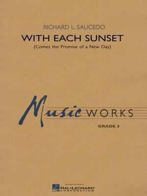 With Each Sunset (Comes the Promise of a New Day) - Richard L. Saucedo - Hal Leonard Score/Parts