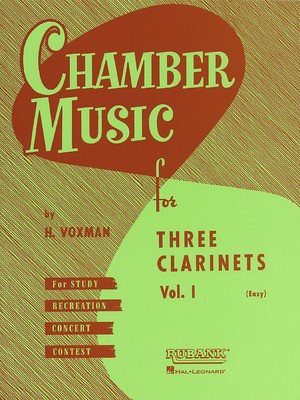 Chamber Music for Three Clarinets - Volume 1 (Easy) - Various - Clarinet Himie Voxman Rubank Publications Clarinet Trio