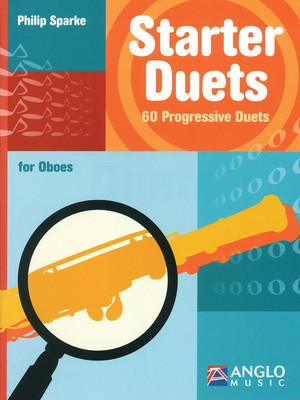 Starter Duets - 60 Progressive Duets - Oboe - Philip Sparke - Anglo Music Press