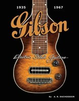 Gibson Electric Steel Guitars - 1935-1967 - Hal Leonard Hardcover