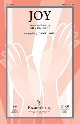 Joy - Kirk Franklin - SATB J. Daniel Smith PraiseSong Choral Score Octavo