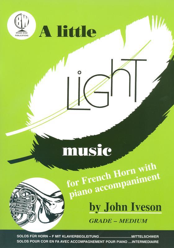 LITTLE LIGHT MUSIC FOR FRENCH HORN AND PIANO - IVESON - FRENCH HORN - BRASSWIND