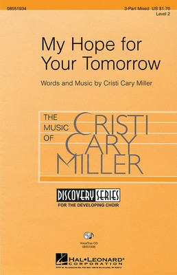 My Hope for Your Tomorrow - Cristi Cary Miller - 3-Part Mixed Hal Leonard Choral Score Octavo