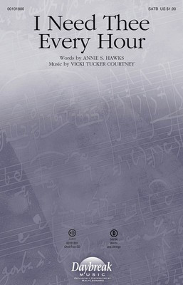 I Need Thee Every Hour - Vicki Tucker Courtney - SATB Annie S. Hawks Daybreak Music Choral Score Octavo